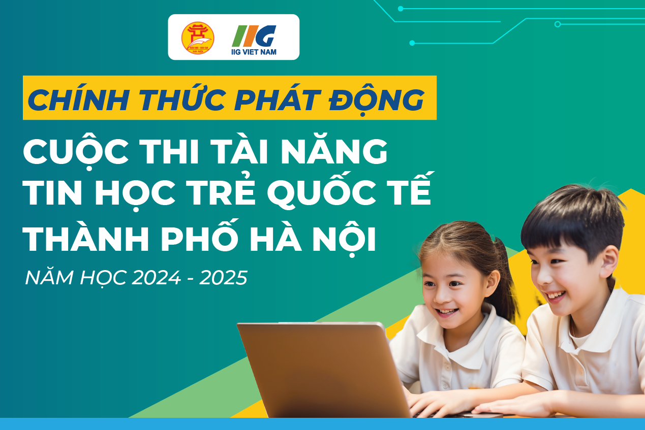 Th�ng tin về cuộc thi t�i năng Tin học trẻ quốc tế, th�nh phố H� Nội năm học 2024 - 2025